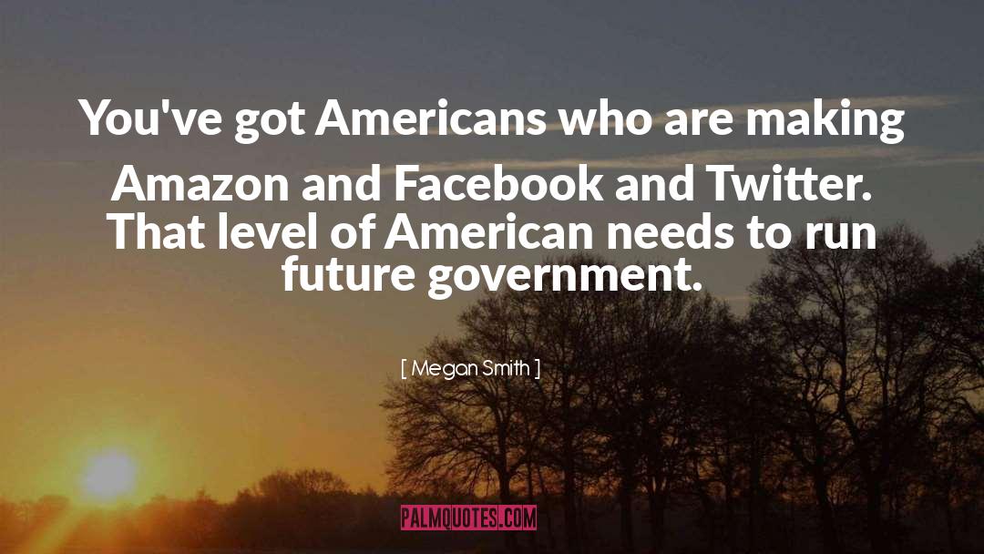 Megan Smith Quotes: You've got Americans who are