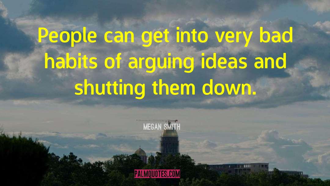 Megan Smith Quotes: People can get into very