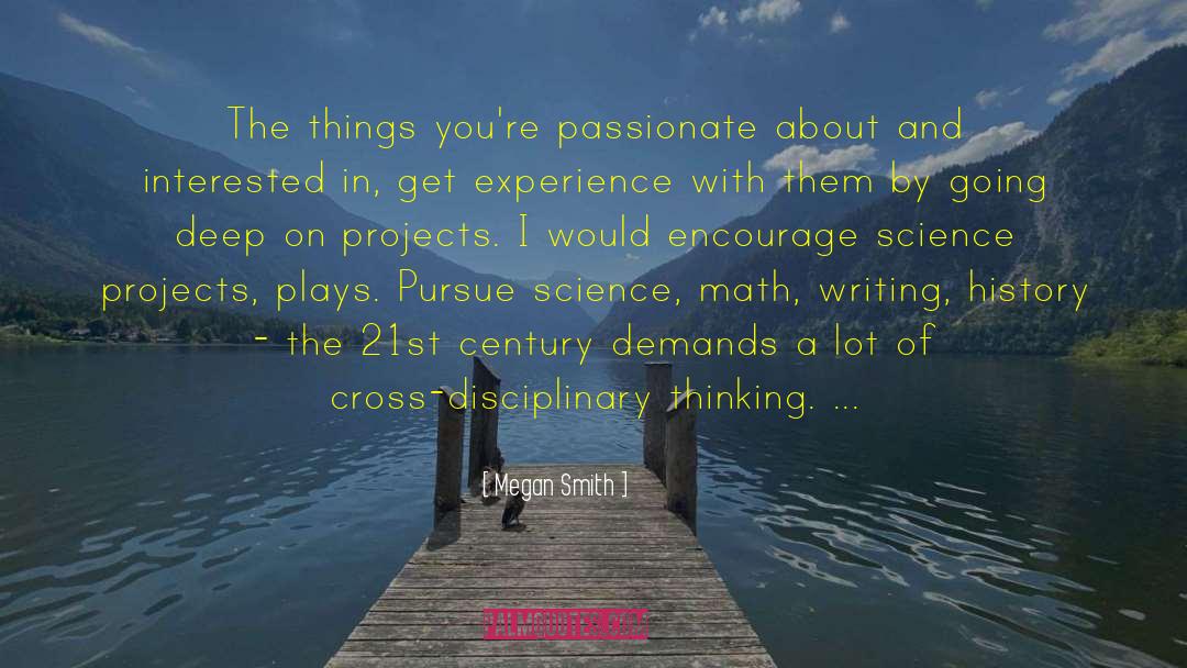 Megan Smith Quotes: The things you're passionate about