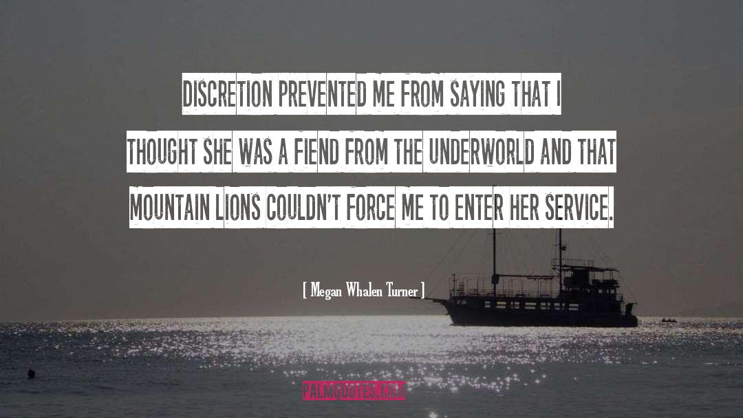 Megan Whalen Turner Quotes: Discretion prevented me from saying