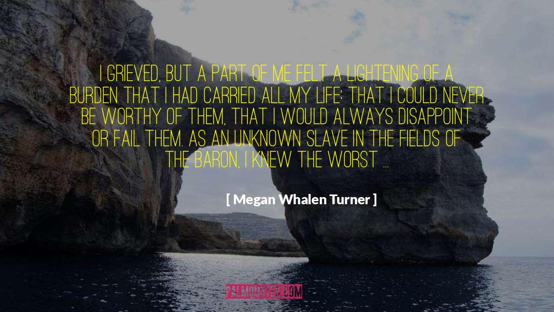 Megan Whalen Turner Quotes: I grieved, but a part