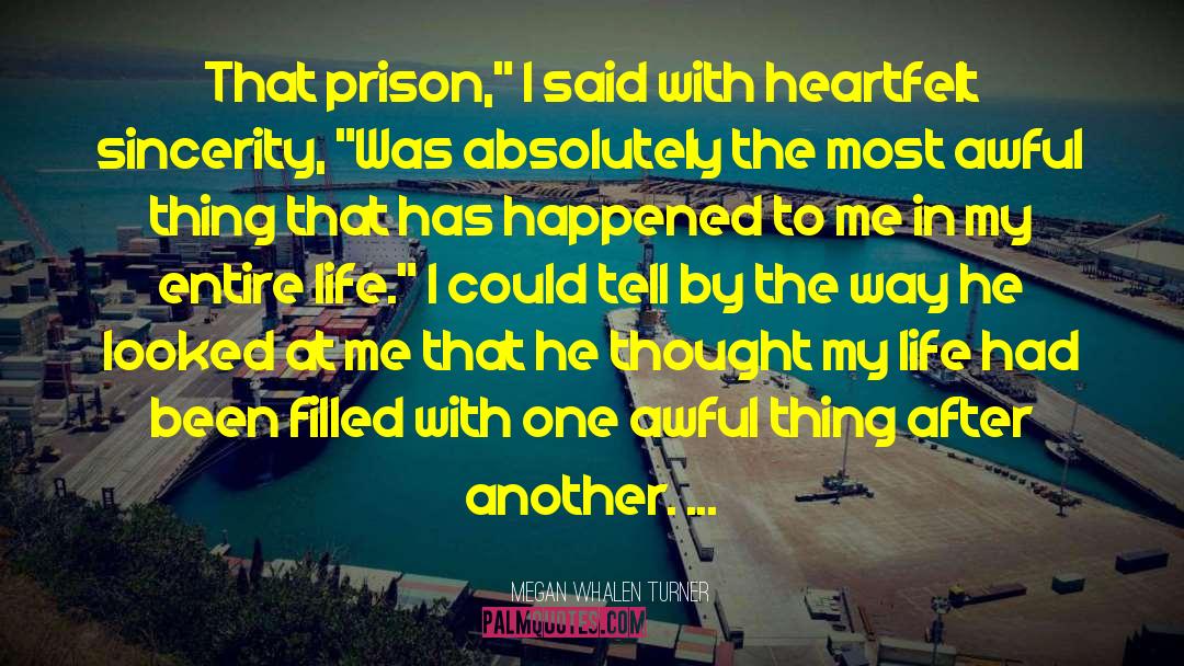 Megan Whalen Turner Quotes: That prison,