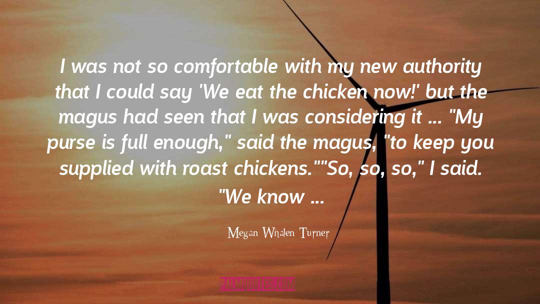 Megan Whalen Turner Quotes: I was not so comfortable