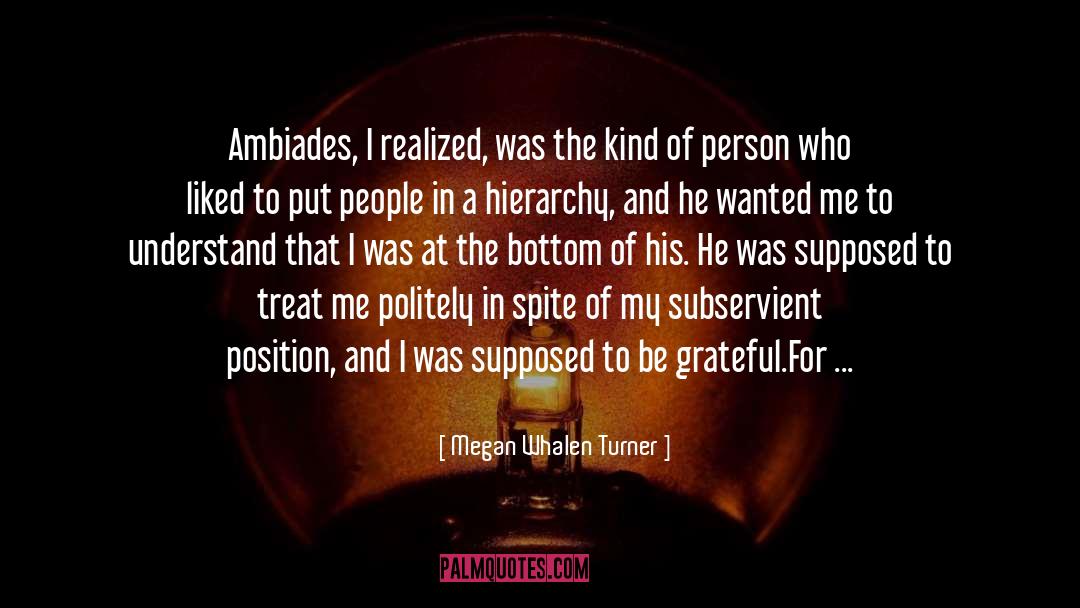 Megan Whalen Turner Quotes: Ambiades, I realized, was the