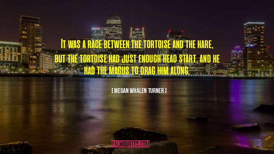 Megan Whalen Turner Quotes: It was a race between