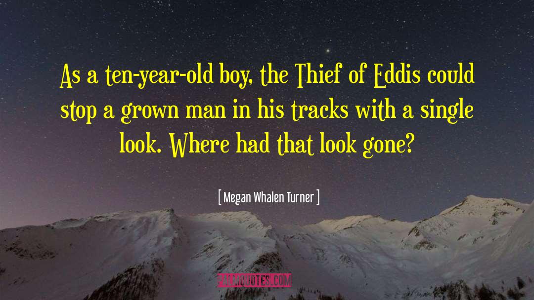 Megan Whalen Turner Quotes: As a ten-year-old boy, the