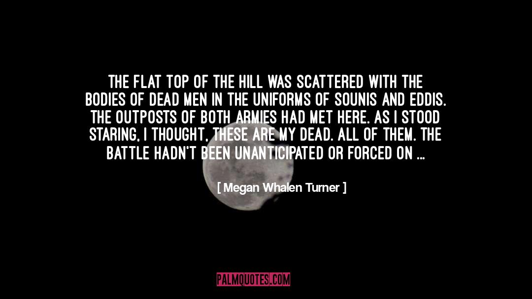 Megan Whalen Turner Quotes: The flat top of the