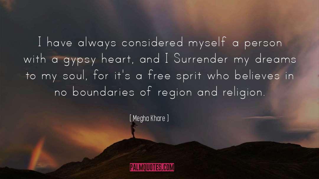 Megha Khare Quotes: I have always considered myself