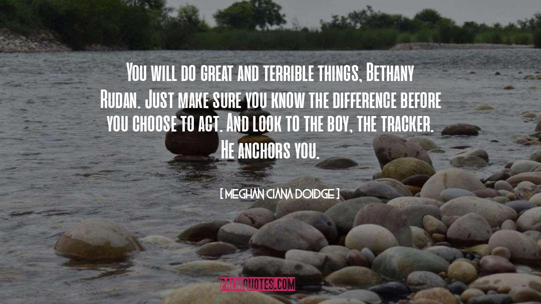 Meghan Ciana Doidge Quotes: You will do great and