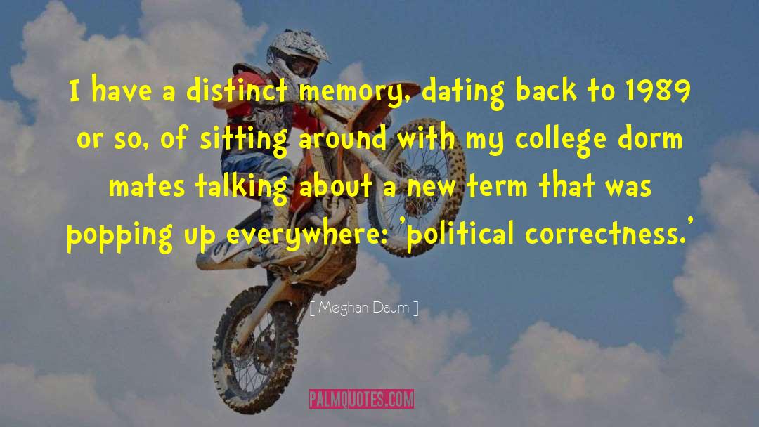 Meghan Daum Quotes: I have a distinct memory,