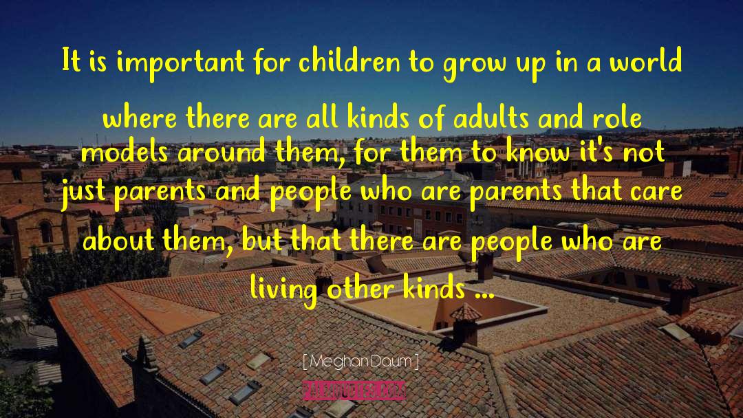 Meghan Daum Quotes: It is important for children
