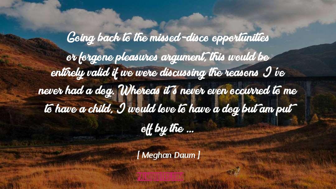 Meghan Daum Quotes: Going back to the missed-disco