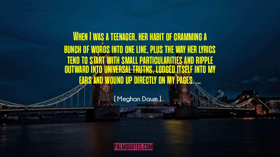 Meghan Daum Quotes: When I was a teenager,