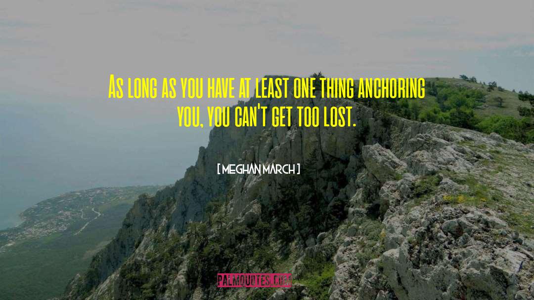 Meghan March Quotes: As long as you have