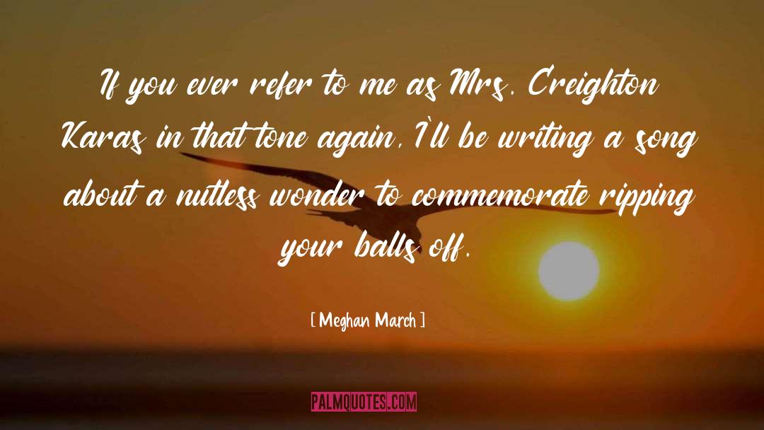 Meghan March Quotes: If you ever refer to