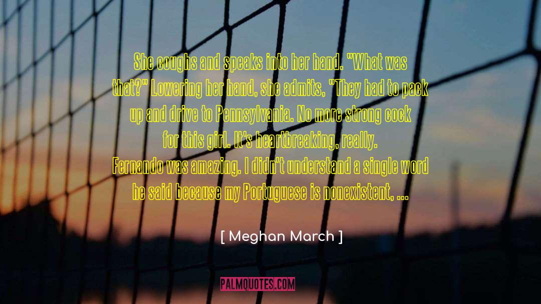 Meghan March Quotes: She coughs and speaks into