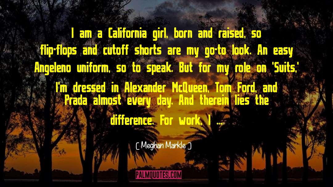 Meghan Markle Quotes: I am a California girl,