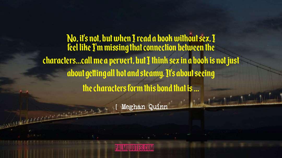 Meghan Quinn Quotes: No, it's not, but when