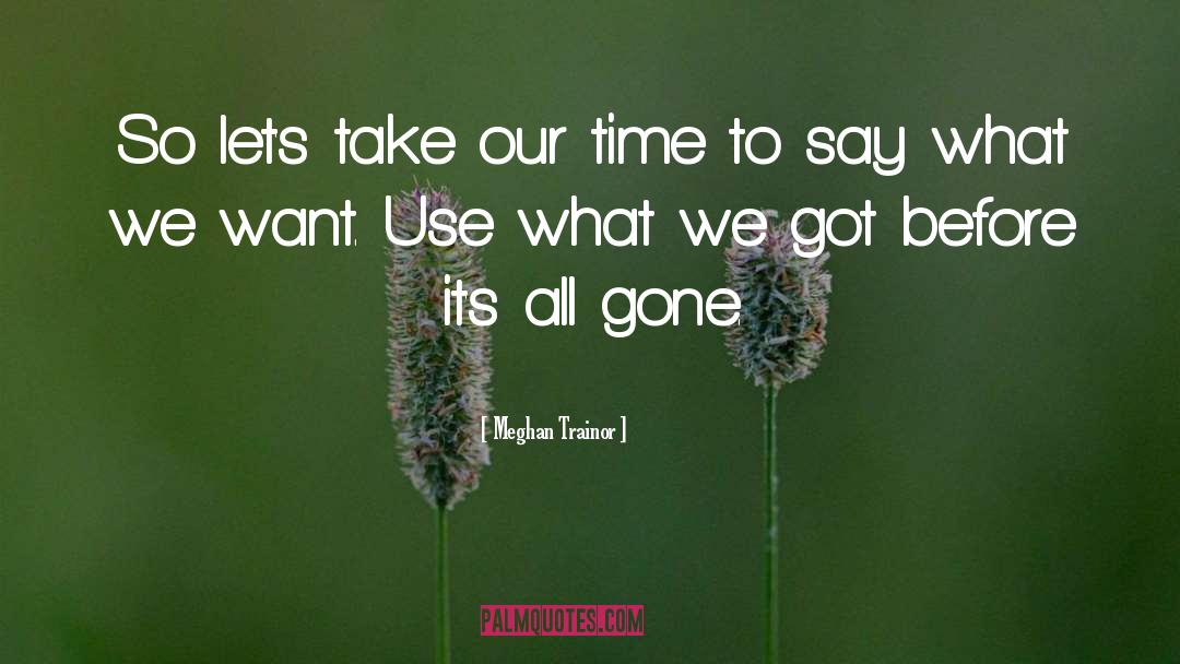 Meghan Trainor Quotes: So let's take our time
