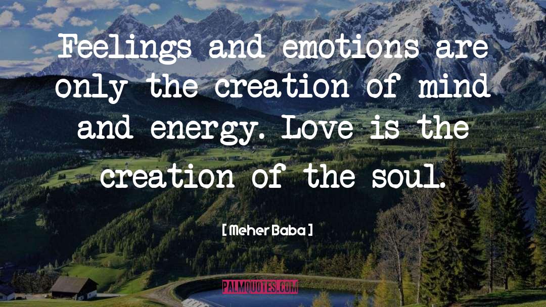 Meher Baba Quotes: Feelings and emotions are only