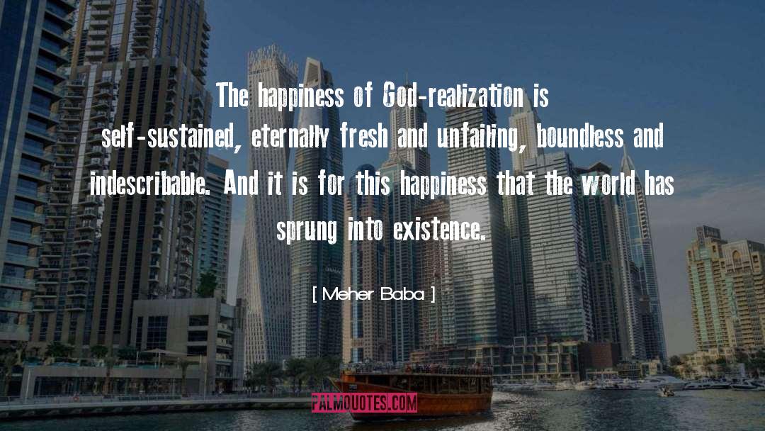 Meher Baba Quotes: The happiness of God-realization is