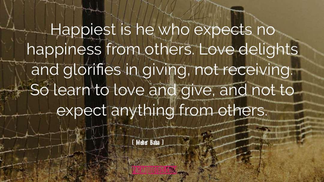 Meher Baba Quotes: Happiest is he who expects