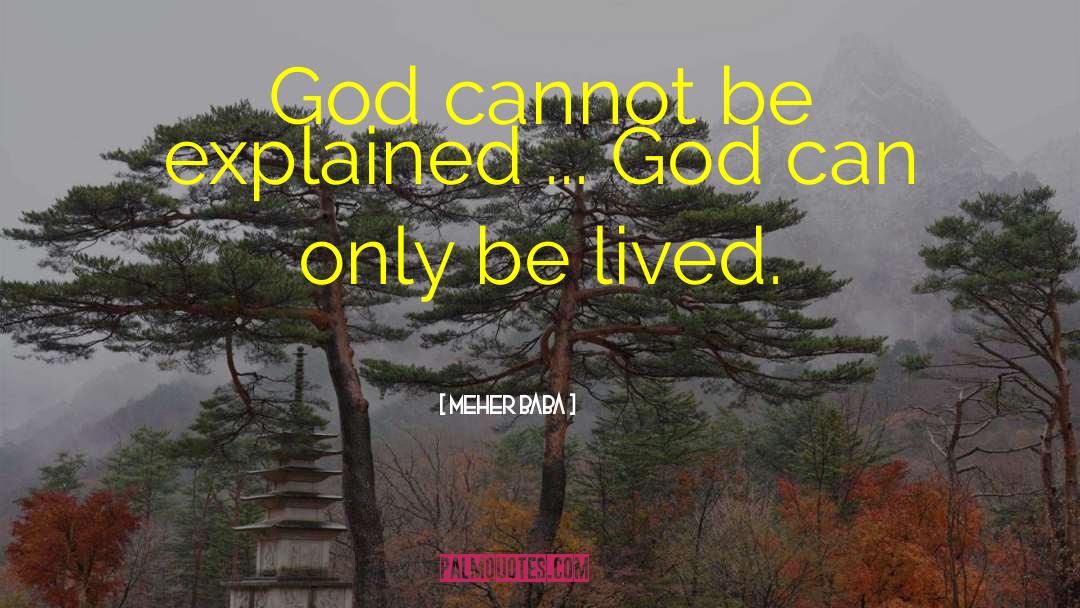 Meher Baba Quotes: God cannot be explained ...