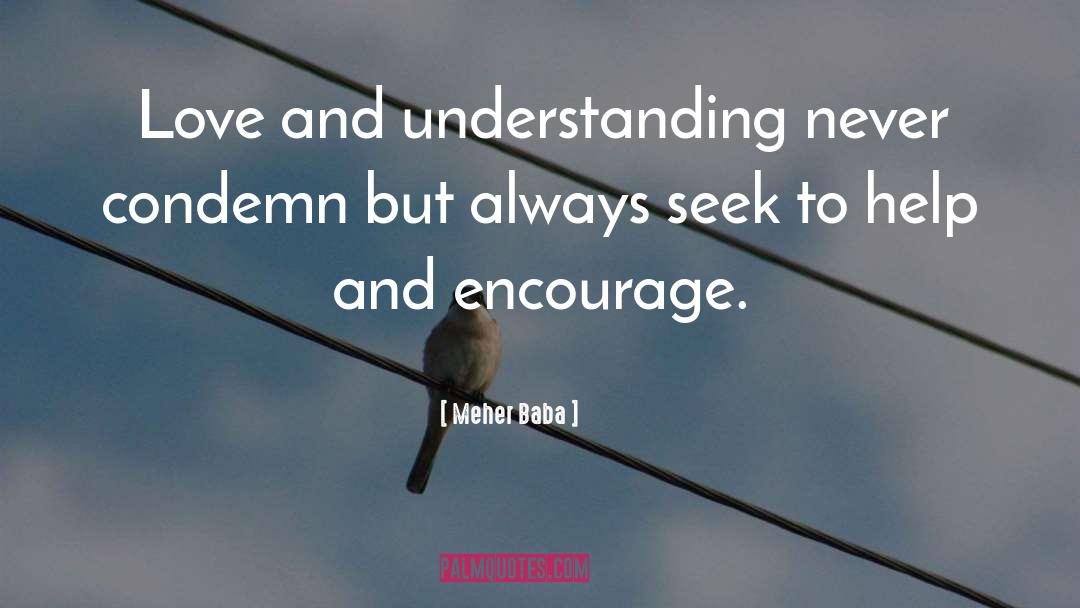 Meher Baba Quotes: Love and understanding never condemn