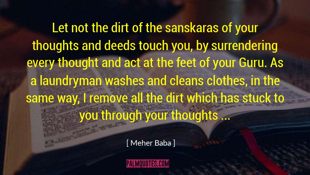 Meher Baba Quotes: Let not the dirt of