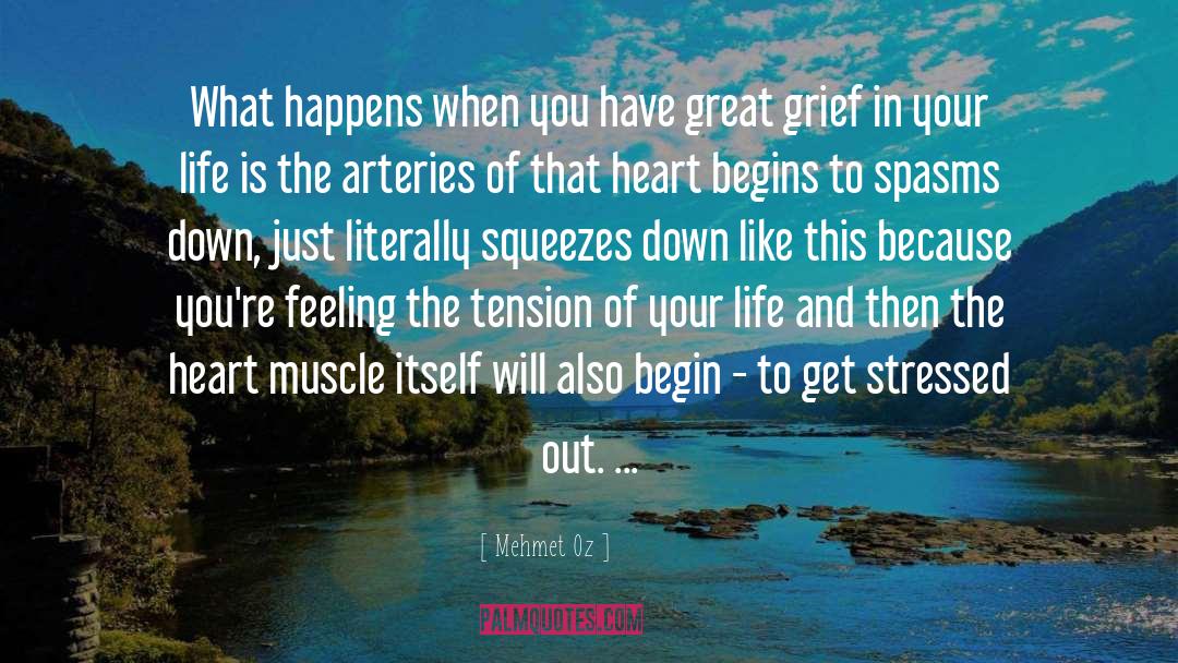 Mehmet Oz Quotes: What happens when you have