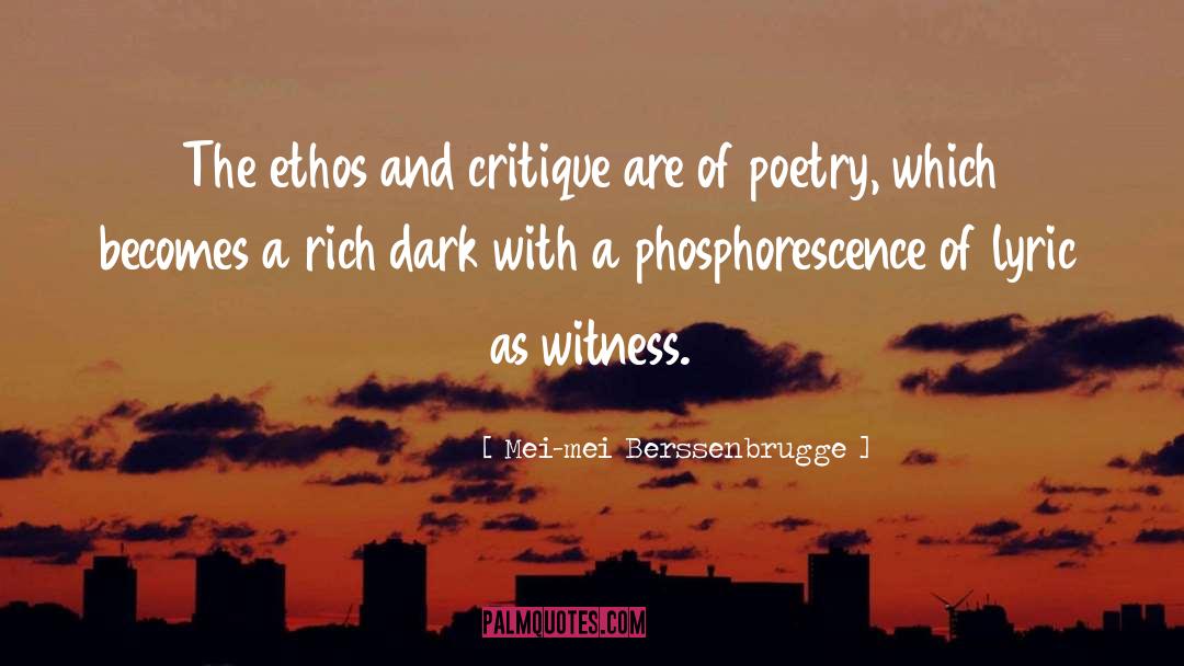 Mei-mei Berssenbrugge Quotes: The ethos and critique are