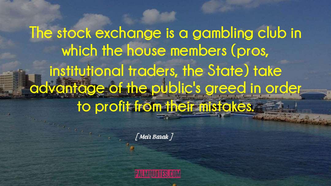 Meir Barak Quotes: The stock exchange is a