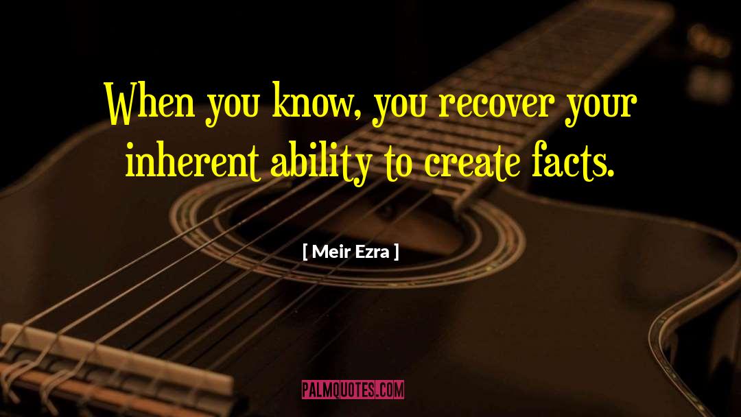 Meir Ezra Quotes: When you know, you recover