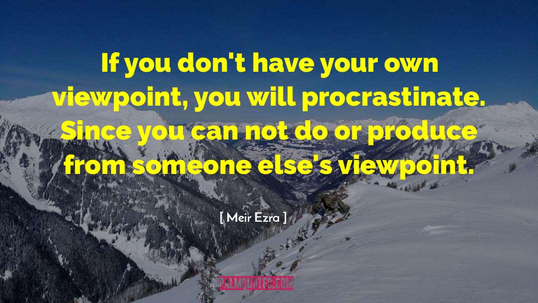 Meir Ezra Quotes: If you don't have your