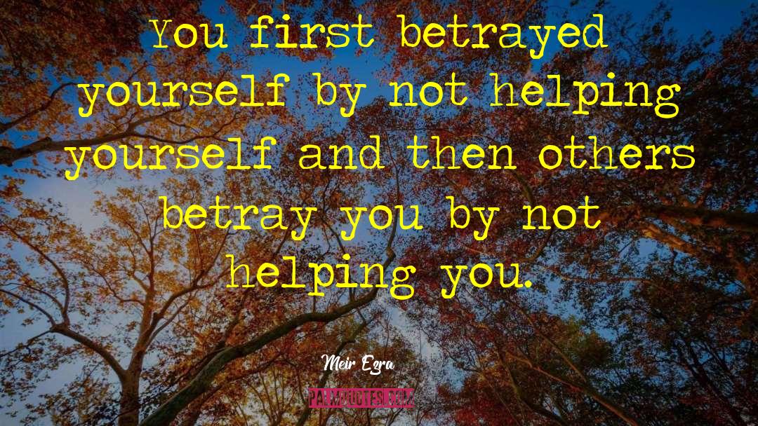 Meir Ezra Quotes: You first betrayed yourself by