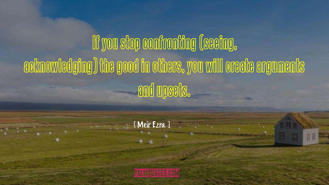 Meir Ezra Quotes: If you stop confronting (seeing,