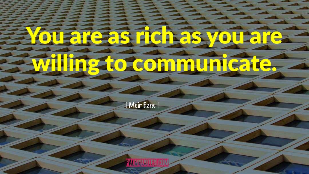 Meir Ezra Quotes: You are as rich as