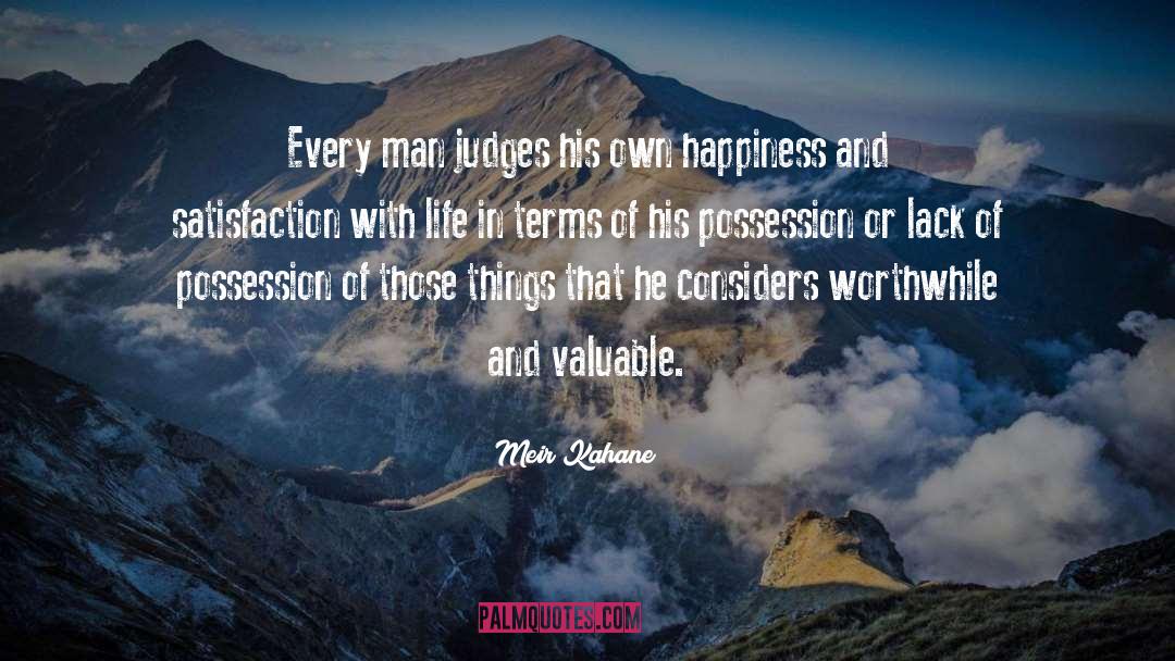 Meir Kahane Quotes: Every man judges his own