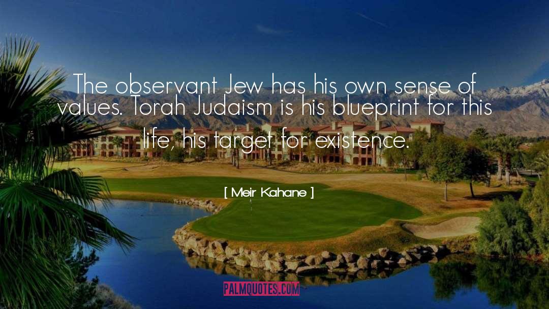 Meir Kahane Quotes: The observant Jew has his