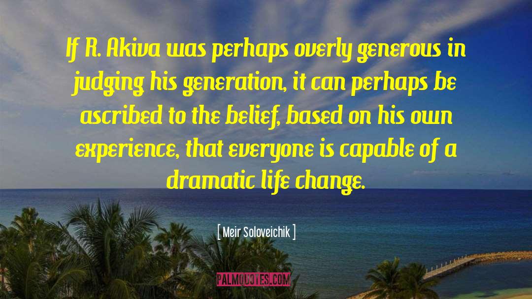 Meir Soloveichik Quotes: If R. Akiva was perhaps