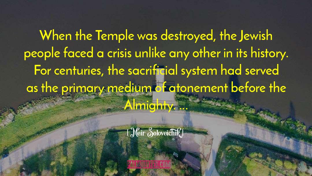 Meir Soloveichik Quotes: When the Temple was destroyed,