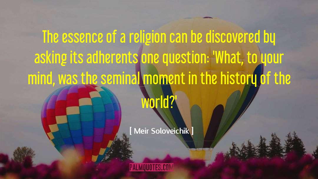 Meir Soloveichik Quotes: The essence of a religion