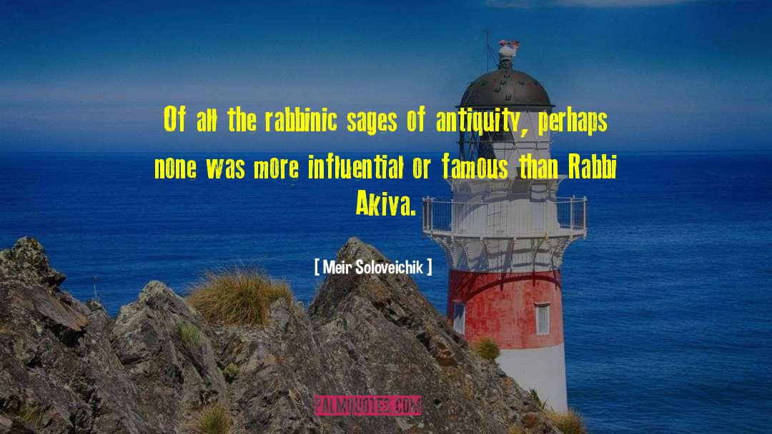 Meir Soloveichik Quotes: Of all the rabbinic sages