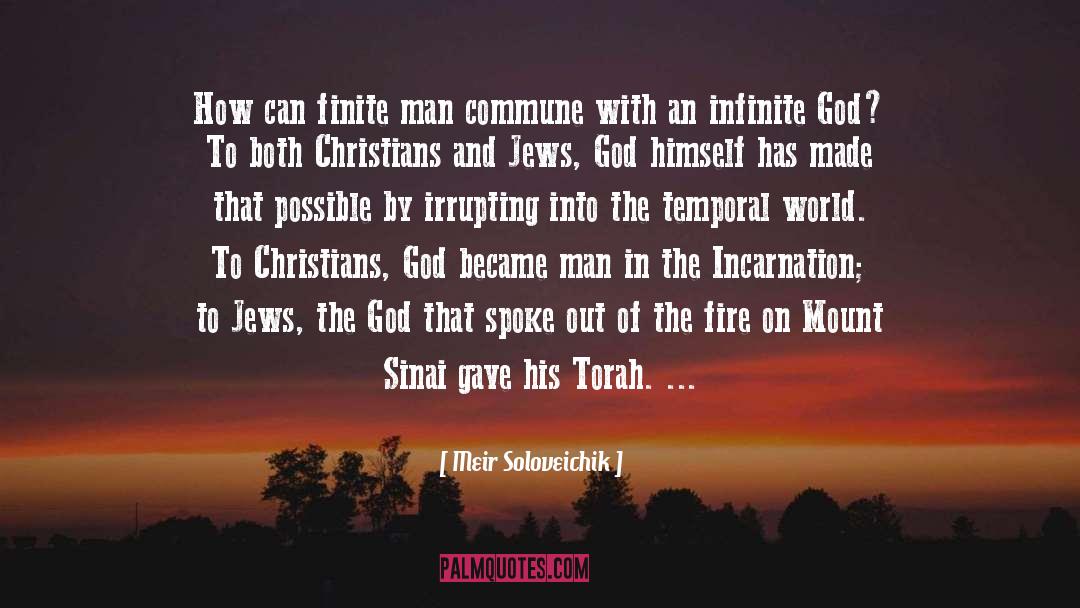 Meir Soloveichik Quotes: How can finite man commune