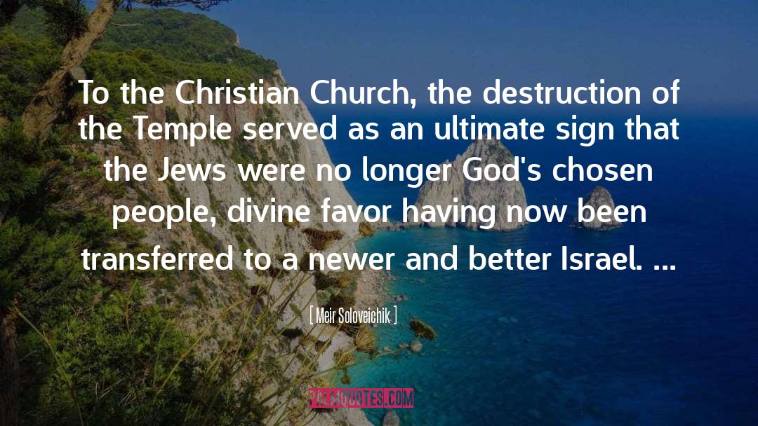 Meir Soloveichik Quotes: To the Christian Church, the