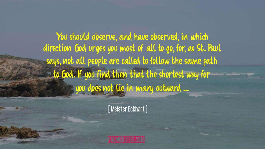 Meister Eckhart Quotes: You should observe, and have