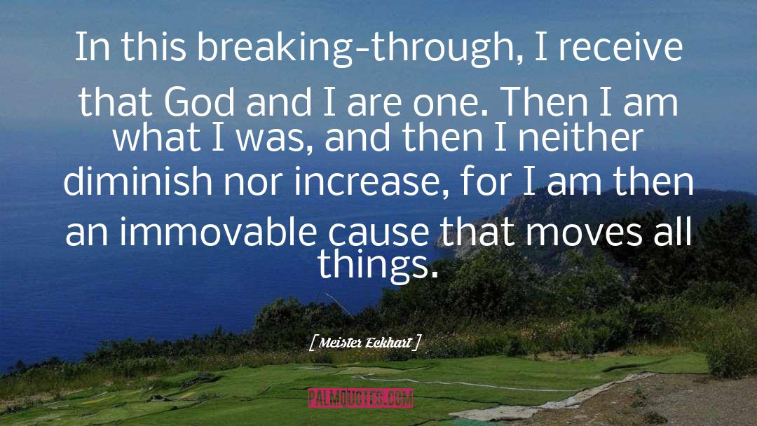 Meister Eckhart Quotes: In this breaking-through, I receive