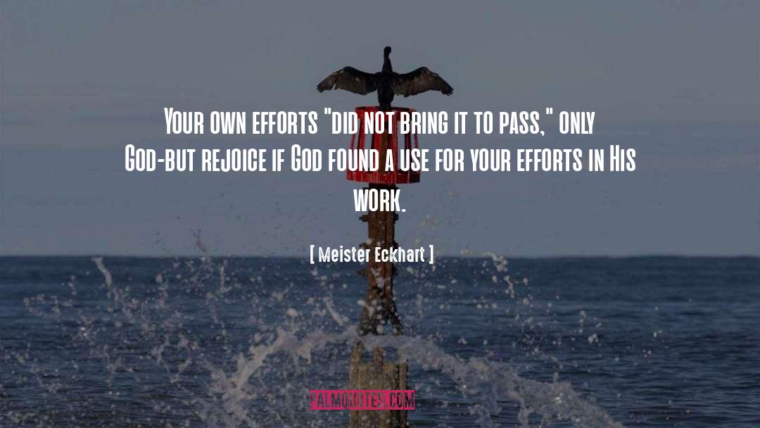 Meister Eckhart Quotes: Your own efforts 