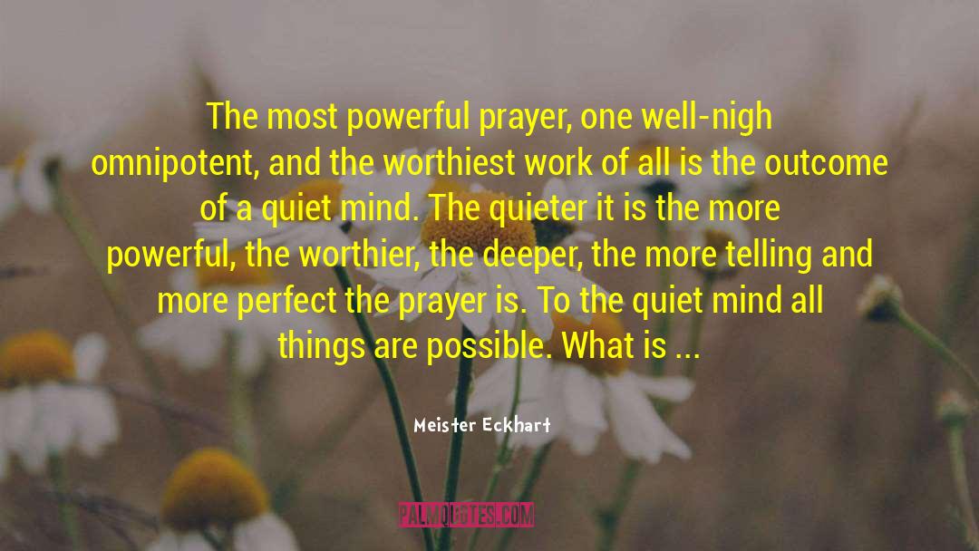 Meister Eckhart Quotes: The most powerful prayer, one