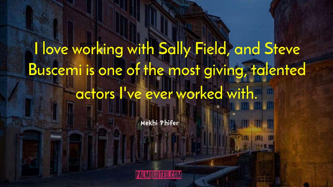 Mekhi Phifer Quotes: I love working with Sally